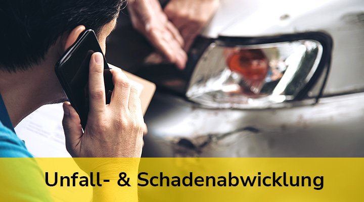 Unfall- & Schadenabwicklung Unfall- & Schadenabwicklung